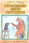 Mortimer Says Nothing