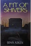 A Fit of Shivers