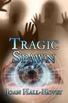 Tragic Spawn