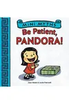 Be Patient, Pandora!