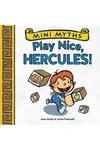 Play Nice, Hercules!