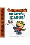 Be Careful, Icarus!