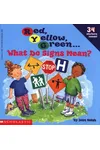 Red, Yellow, Green: What Do Signs Mean?