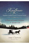 A Kauffman Amish Christmas Collection