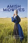 Amish Midwives: Three Stories