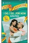 I Do, I Do...For Now