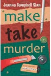 Make, Take, Murder