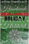 Handmade, Holiday, Homicide