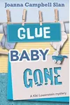 Glue, Baby, Gone