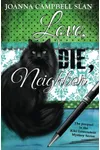 Love, Die, Neighbor