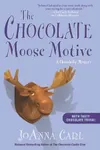 The Chocolate Moose Motive