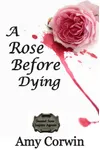 A Rose Before Dying