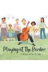 Playing at the Border: A Story of Yo-Yo Ma