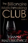 The Billionaire Matchmaking Club Book 4