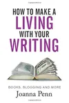 How to Make a Living with Your Writing: Books, Blogging and More