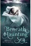 Beneath the Haunting Sea