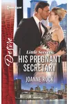 Little Secrets: His Pregnant Secretary