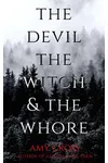The Devil, the Witch and the Whore