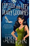 Lipstick and Lies and Deadly Goodbyes