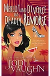 Merlot and Divorce and Deadly Remorse