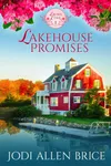 Lakehouse Promises (As:Jodi Allen Brice)