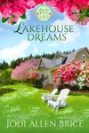 Lakehouse Dreams (As:Jodi Allen Brice)