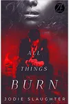All Things Burn