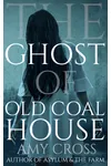 The Ghost of Old Coal House