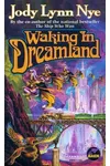 Waking in Dreamland
