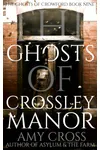 The Ghosts of Crossley Manor