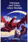 Vietnam and Other Alien Worlds