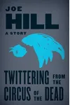 Twittering from the Circus of the Dead