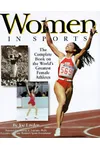 Women In Sports: The Complete Book On The World's Greatest Female Athletes