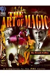 The Art of Magic: The Companion to the PBS Special