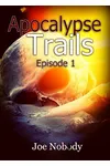Apocalypse Trails: Episode 1