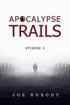 Apocalypse Trails: Episode 2