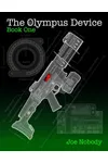 The Olympus Device: Book One
