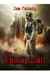 The Ebola Wall