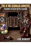 The Home Schooled Shootist: Training to Fight with a Carbine