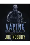 Vaping with the Zombies: A Five-Year Doomsday Nicotine Plan