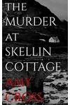 The Murder at Skellin Cottage