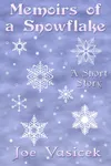 Memoirs of a Snowflake