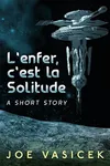 L'enfer, c'est la Solitude