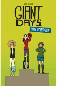 Giant Days: Early Registration