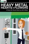 Heavy Metal Hearts and Flowers