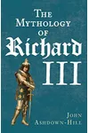 The Mythology of Richard III