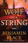 Wolf on a String / Prague Nights (As:Benjamin Black)