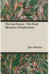 The Last Secrets - The Final Mysteries of Exploration