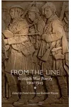 From the Line: Scottish War Poetry 1914 - 1945