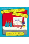 Do What He Says! He's Crazy!